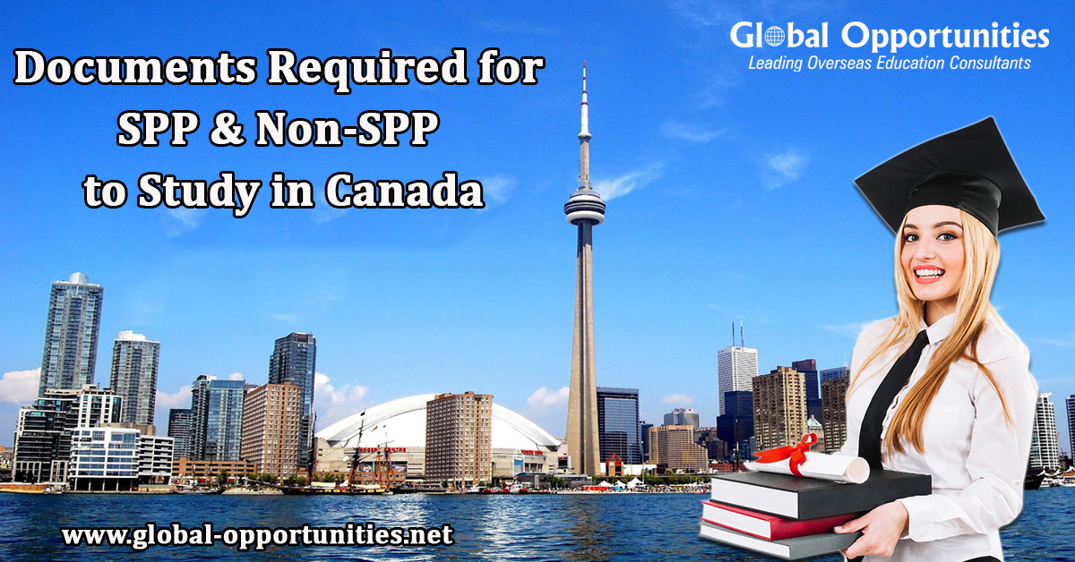 Documents Required for SPP & Non-SPP to Study in Canada - Global Opportunities