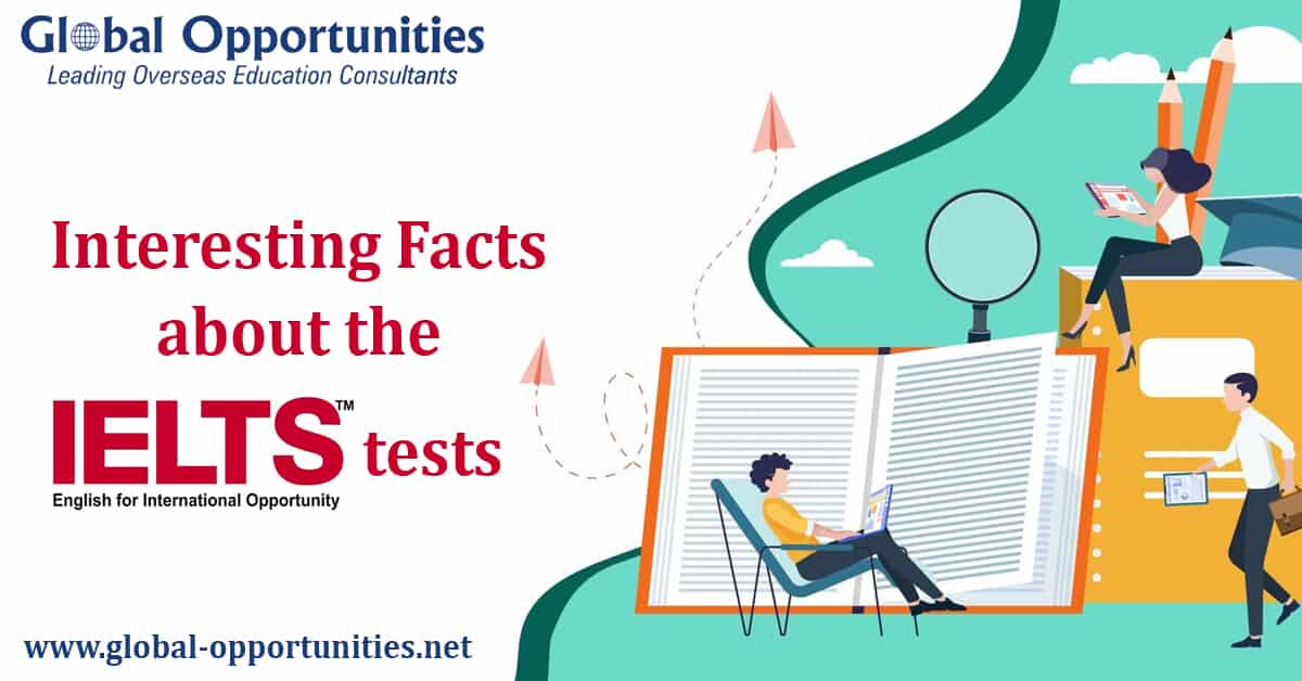 Interesting Facts about the IELTS tests - Global Opportunities