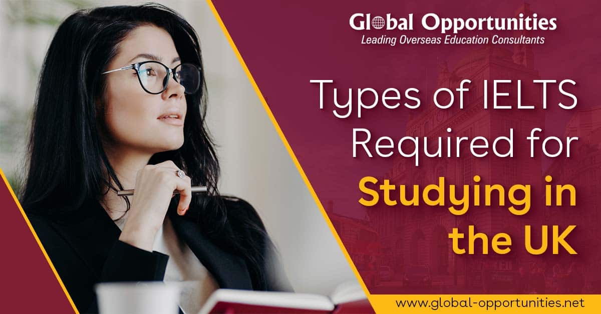 Types of IELTS required for studying in the UK