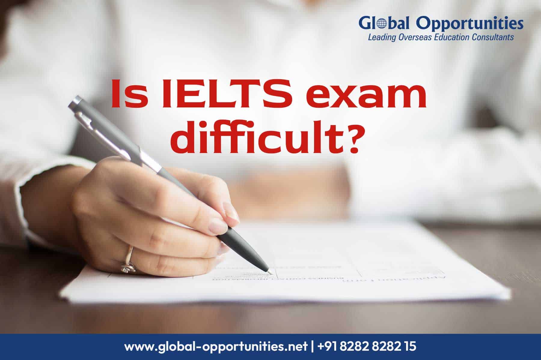 Is IELTS exam difficult?