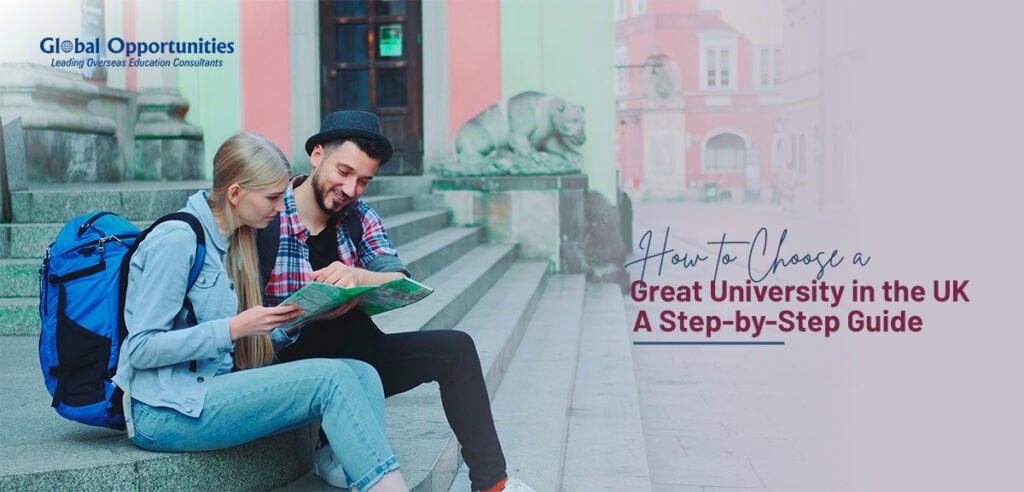 How to Choose a Great University in the UK: A Step-by-Step Guide