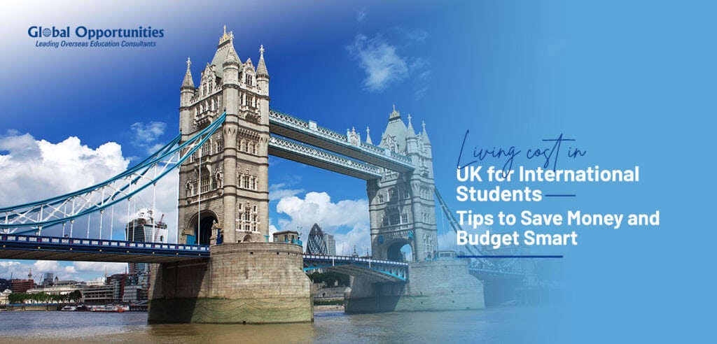 Living Cost in UK for International Students: Tips to Save Money and Budget Smart