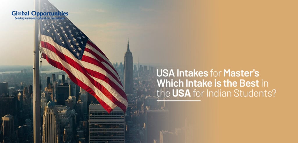 USA Intakes for Masters: Which Intake is the Best in USA for Indian Students?