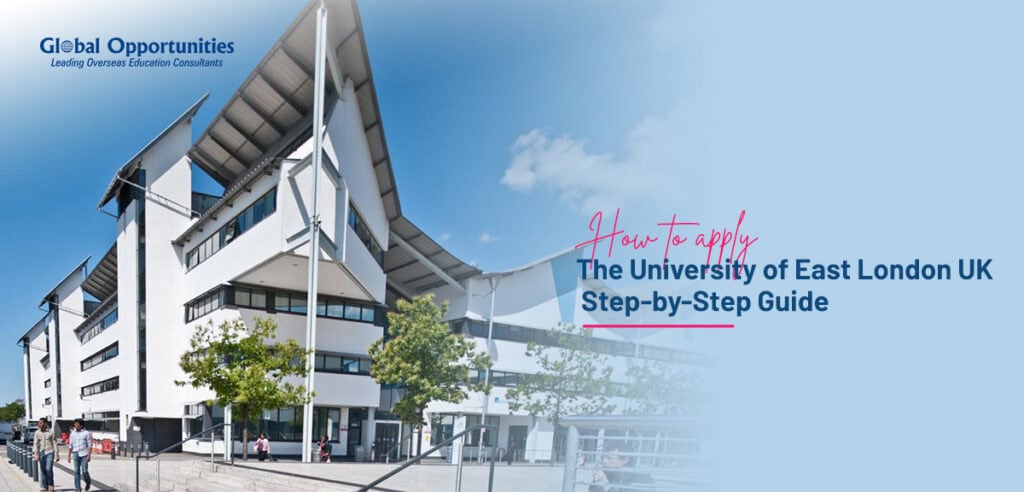 How to Apply to the University of East London UK – Step-by-Step Guide