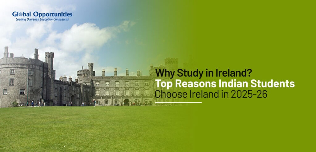 Why Study in Ireland? Top Reasons Indian Students Choose Ireland in 2025–26