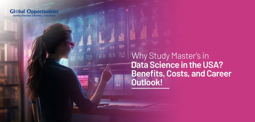 Why Study Master’s in Data Science in the USA? Benefits, Costs, and Career Outlook!