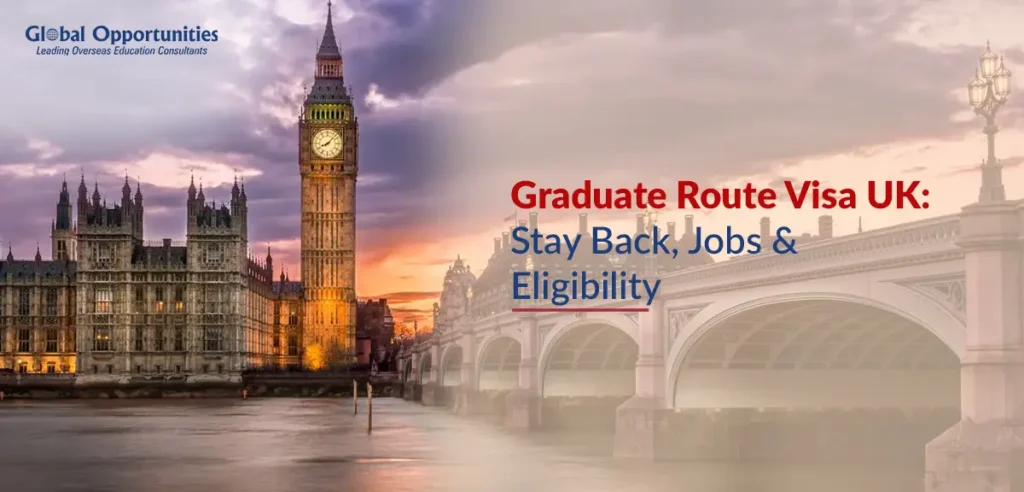 Graduate Route Visa UK: Stay Back, Jobs & Eligibility