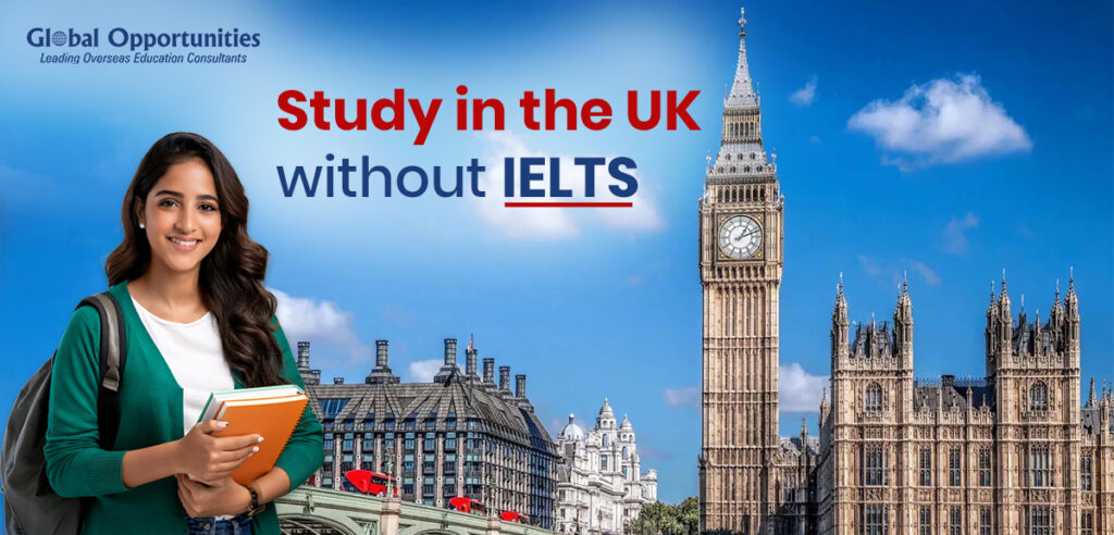 Study in the UK Without IELTS: Top Universities and Requirements