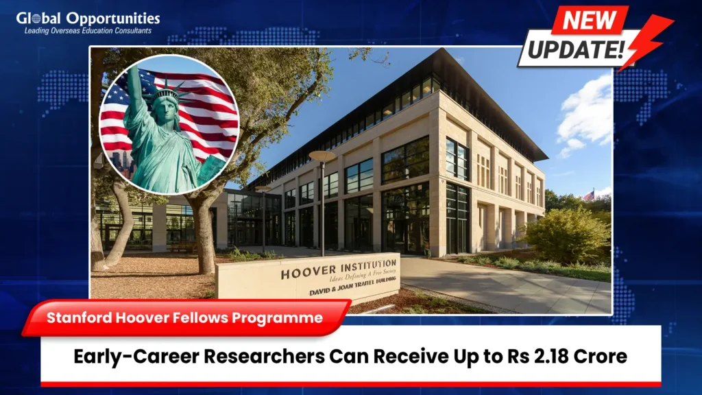 Stanford Hoover Fellows Programme: Early-Career Researchers Can Receive Up to Rs 2.18 Crore